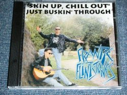 画像1: FRANTIC FLINTSTONES - "SKIN UP, CHILL OUT" JUST BUSKIN' THROUGH / 2002 UK ENGLAND Version  Brand New CD  