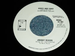 画像1: JOHNNY RIVERS -  ASHES and SAND   ( - / MINT-,MINT- : PROMO MONO and STEREO  )  / 1977  US AMERICA  ORIGINAL "PROMO Only SAME FLIP MONO &STEREO" Used 7" Single   