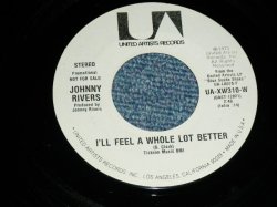 画像1: JOHNNY RIVERS - I'LL FEEL A WHOLE LOT BETTER  ( - / MINT-,MINT- : PROMO MONO and STEREO  )  / 1973  US AMERICA  ORIGINAL "PROMO Only SAME FLIP MONO &STEREO" Used 7" Single   