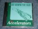 THE ACCELERATORS - RIGHT BEHIND YOU BABY  / 2000 UK ENGLAND ORIGINAL  BRAND NEW CD  