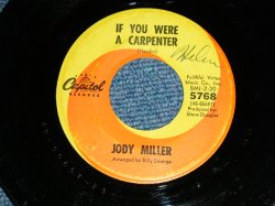 画像1: JODY MILLER - IF YOU WERE A CARPENTER : LET ME WALK WITH YOU  ( Ex+/VG++l )  / 1967? US AMERICA ORIGINAL  Used  7"Single 