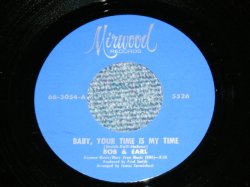 画像1: BOB and EARL - BABY, YOUR TIME IS MY TIME ( Ex+++/Ex+++ ) / 1960's US ORIGINAL 7" Single  