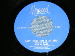 画像1: BOB and EARL - BABY, YOUR TIME IS MY TIME / 1960's US ORIGINAL 7" Single  
