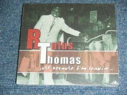 画像1: RUFUS THOMAS - JUST BECAUSE I'M LEAVIN'... / 2005 US AMERICA Brand New SEALED CD 