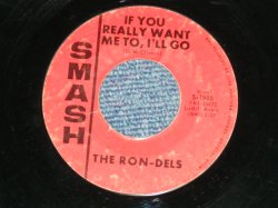画像1: The RON-DELS - IF YOU REALLY WANT ME TO ,I'LL GO : WALK ABOUT  ( Ex/Ex)   / 1965 US AMERICA ORIGINAL Used  7" Single 