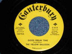 画像1: The YELLOW BALLOON - GOOD FEELIN' TIME / I'VE GOT A FEELING FOR LOVE ( MINT-/MINT- ) / 1967 US ORIGINAL 7"45 Single 