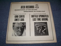 画像1: KING CURTIS / BUFFALO SPRINGFIELD -  PROMOTIONAL LP FOR RECORD  DEPARTMENT-IN-STORE-PLAY  / US PROMO ONLY 12 inch                       　A) KING CURTIS /  SWEET SOUL : B) BUFFALO SPRINGFIELD / LAST TIME AROUND   / US PROMO ONLY COUPLING LP 