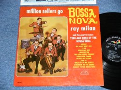 画像1: RAY MILAN and The QUARTER-NOTES - MILLION SELLERS GO BOSSA NOVA : TEEN-AGE BOSS OF THE BOSSA NOVA  ( Ex++/Ex++ Looks: Ex+)  / 1963  US AMERICA ORIGINAL  MONO  Used LP 