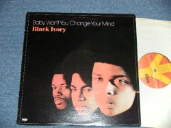 画像1: BLACK IVORY - BABY WON'T YOU CHANGE YOUR MIND ( Ex++/MINT-)   / 1972 US AMERICA ORIGINAL Used LP 