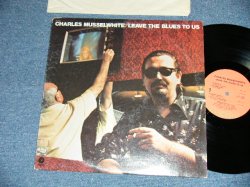 画像1: CHARLIE MUSSELWHITE  -  LEAVE THE BLUES TO US  ( Ex+/MINT-  ) / 1975  US AMERICA ORIGINAL Used LP 