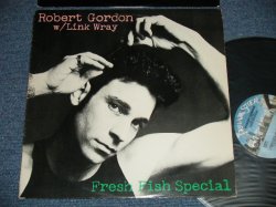 画像1: ROBERT GORDON w/LINK WRAY - FRESH FISH SPECIAL (Ex++/Ex+++ )  / 1978 US AMERICA ORIGINAL Used LP