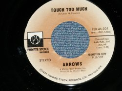 画像1: ARROWS - TOUCH TOO MUCH (Micky Most Works)  (Ex+++/Ex+++）/ 1974 US AMERICA ORIGINAL "PROMO Only Same Flip Mono/Stereo" Used   7" 45 rpm Single  