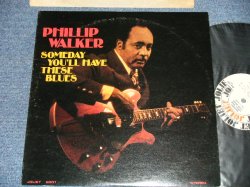 画像1: PHILLIP WALKER  - SOMEDAY YOU'LL HAVE THESE BLUES (Ex++/MINT-) / 1977 US AMERICA ORIGINAL Used  LP 