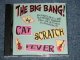 CAT SCRATCH FEVER - THE BIG BANG! (NEW)   / 1998 UK ENGLAND ORIGINAL "1st Press" "BRAND NEW SEALED" CD