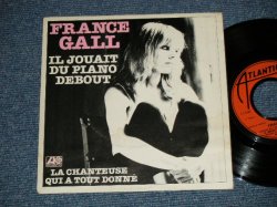 画像1: FRANCE GALL  ‎- IL JOUAIT DU PLANO DEBOUT : LA CHANTEUSE QUI A TOUT DONNE (Ex++/Ex+++ STOBC, TEAR O)  / 1980 FRANCE FRENCH ORIGINAL  Used Used 7" Single