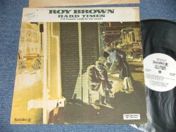 画像1: ROY BROWN - HARD TIMES (Ex, VG++/Ex+++ Looks:Ex++ WOFC, TEAROBC)  / 1973 US AMERICA  ORIGINAL "WHITE LABEL PROMOl" Used  LP  