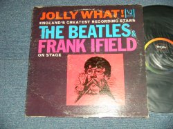 画像1: THE BEATLES and FRANK IFIELD - JOLLY WHAT ! ON STAGE(:MATRIX #  MATRIX #      A)  64-3852 △6295       B)  64-3853 △6295-X  )  (Ex-/Ex++ EDSP)   / 1964 US AMERICA ORIGINAL "BLACK With RAINBOW Label" Used MONO LP