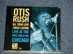 画像1: OTIS RUSH - ALL YOUR LOVE  I Miss Loving - Live At The Wise Fools Pub Chicago (MINT-/MINT)  / 2005 US AMERICA ORIGINAL Used CD