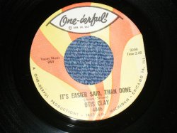 画像1: OTIS CLAY  - A) IT'S EASER SAID, THAN DONE  (MOD STYLE  FUNKY NORTHERN)  B)A FLAME IN YOUR HEART (Deep Soul)  (Ex+++/Ex+++)  / 1966 US AMERICA ORIGINAL  Used 7" 45 rpm Single  