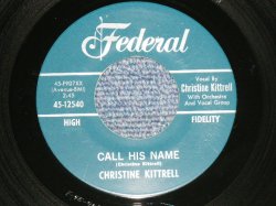 画像1: CHRISTINE KITTRELL - A) CALL HIS NAME (Up-Tempo NORTHERN)  B) AIN'T NEVER SEEN SO MUCH RAIN BEFORE (NORTHERN BALLAD) (Ex+++/Ex++)  / 1965 US AMERICA ORIGINAL Used 7" 45 rpm Single  