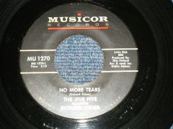 画像1: The JIVE FIVE Featuring RICHARD FISHER - A) NO MORE TEARS (NORTHERN STYLE SLOW BALLAD)  B) YOU'LL FALL IN LOVE (NORTHERN)  (Ex++/Ex++)  / 1967 US AMERICA ORIGINAL Used 7" 45 rpm Single 