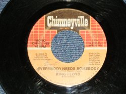 画像1: King Floyd - A)Everybody Needs Somebody  B) Woman Don't Go Astray (VG+++ Looks:VG++/VG+++ Looks:VG++ WOL)  / 1972 US AMERICA ORIGINAL Used 7"45 