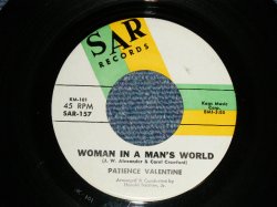 画像1: PATIENCE VALENTINE - A) WOMAN IN A MAN'S WORLD  B) LOST AND LOOKIN (NORTHERN SOUL BALLAD on BOTH SIDE) (Ex++/Ex++) / 1965 US AMERICA ORIGINAL Used 7"45 
