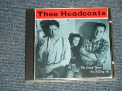 画像1: THEE HEADCOATS - THE GOOD TIMES ARE KILLING ME (Ex/MINT) / 1993 UK ENGLAND ORIGINAL USED CD
