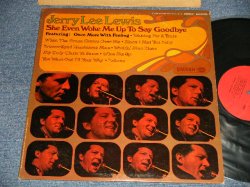 画像1: JERRY LEE LEWIS - SHE EVEN WOKE ME UP TO SAY GOODBYE (Ex+/MINT- Looks:Ex+++) / 1970 US AMERICA ORIGINAL Used LP  