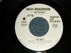 画像1: THE WHO - HAD ENOUGH A) STEREO  B) STEREO (Ex++/Ex++ WOL) / 1978 US AMERICA ORIGINAL "PROMO ONLY SAME FLIP" Used 7" 45rpm Single  