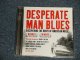 ost V.A. Various - DESPERATE MAN BLUES: Discovering The Roots Of American Music (MINT-/MINT) / 2006 US AMERICA ORIGINAL Used CD