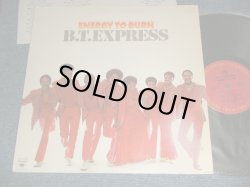画像1: B. T. B.T. EXPRESS - ENERGY TO BURN (With CUSTOM INNERSLEEVE)  (Ex++/Ex++) / 1976 US AMERICA ORIGINAL Used LP 