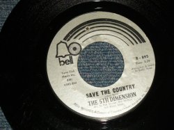 画像1: THE FIFTH 5TH DIMENSION - A) SAVE THE COUNTRY  B) DIMENSION 5 (Ex+/Ex+ BB) / 1970 US AMERICA ORIGINAL Used 7" Single