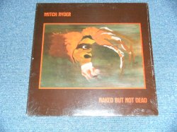 画像1: MITCH RYDER - NAKED BUT NOT DEAD (SEALED) / 1979  US AMERICA REISSUE "BRAND NEW SEALED" LP