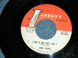 画像1: CHRIS KENNER - I LIKE IT LIKE THAT  A) PT.1  B) PT.2 (Ex+/Ex+) / 1961 US AMERICA ORIGINAL  Used 7" Single 