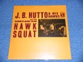 J.B. J. B. HUTTO & His HAWKS - HAWK SQUAT (SEALED) / 1991 Version? US AMERICA RE-PRESS / REISSUE "BRAND NEW SEALED" LP 