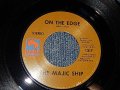 The MAJIC SHIP - A) ON THE EDGE   B) AND WHEN IT'S OVER (A:Ex+++ /  B:Ex+++) / 1969 US AMERICA ORIGINAL Used 7"45rpm Single