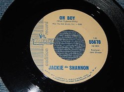 画像1: JACKIE DeSHANNON  DE SHANNON  - A) OH BOY (Cover of Buddy Holly Songs)   B) I'M LOOKING FOR SOMEONE TO LOVE (A:MINT / B:MINT)  / 1964 US AMERICA  ORIGINAL "PROMO AUDITION Label" Used 7" 45 rpm Single 