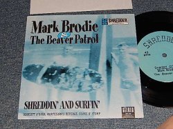 画像1: Mark Brodie & The Beaver Patrol - Shreddin' And Surfin' (NEW) / 1995 US AMERICA ORIGINAL "BRAND NEW" 7" Single with PICTURE SLEEVE
