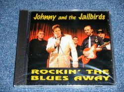 画像1: JOHNNY and the JAILBIRDS - ROCKIN' THE BLUES AWAY / 2000 UK ORIGINAL Brand New SEALED CD  