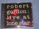 ROBERT GORDON - LIVE AT LONE STAR / EU BRAND NEW SEALED CD  