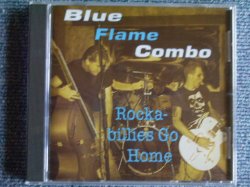 画像1: BLUE FLAME COMBO - ROCKA-BILLIES GO HOME / 2000 UK BRAND NEW CD  