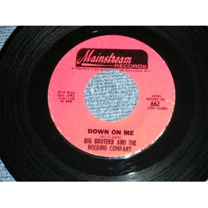 画像: BIG BROTHER AND THE HOLDING COMPANY ( With JANIS JOPLIN ) -  DOWN ON ME  / 1967 US ORIGINAL Used  7"Single 