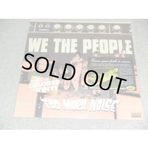 画像: WE THE PEOPLE - TOO MUCH NOISE / 2008 US ORIGINAL Limited 200 Copies COLOR WAX Vinyl Brand New SEALED LP