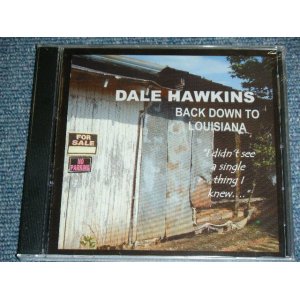 画像: DALE HAWKINS - BACK DOWN TO LOUISIANA / 2007 ORIGINALBrand New SEALED CD 