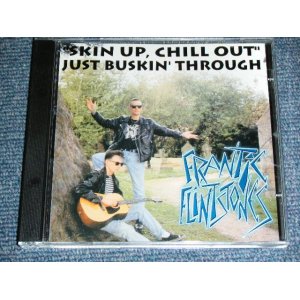 画像: FRANTIC FLINTSTONES - "SKIN UP, CHILL OUT" JUST BUSKIN' THROUGH / 2002 UK ENGLAND Version  Brand New CD  