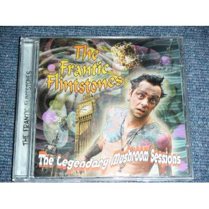 画像: FRANTIC FLINTSTONES - THE LEGENDARY MUSHROON SESSIONS / 2005 UK ENGLAND  Version  Brand New CD  