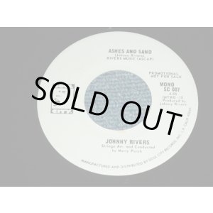 画像: JOHNNY RIVERS -  ASHES and SAND   ( - / MINT-,MINT- : PROMO MONO and STEREO  )  / 1977  US AMERICA  ORIGINAL "PROMO Only SAME FLIP MONO &STEREO" Used 7" Single   