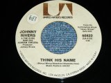 画像: JOHNNY RIVERS -  THINK HIS NAME  (  -/ Ex+++,Ex+++)  / 1971  US AMERICA  ORIGINAL Used 7" Single 
