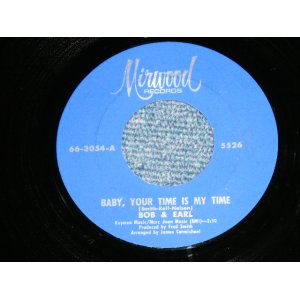 画像: BOB and EARL - BABY, YOUR TIME IS MY TIME / 1960's US ORIGINAL 7" Single  